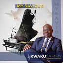 Kwaku Sammy feat Michelle Zanitha - My Saviour feat Michelle Zanitha