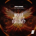 OMAO NADARO feat Xander Jones - Would You Do It for Love