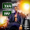 SHEGZY YOUNG - Yes or No