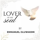 Emmanuel oluwakemi - Lover Of My Soul