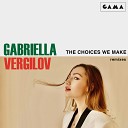 Gabriella Vergilov - The Choices We Make Technobeton Remix