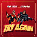 Josh Keeper feat Aspino Boy - Try Again