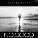 pathbreaker - No Good ME Edit