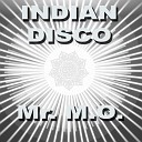 Mr M O - Indian Disco