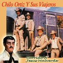 Chilo Ortiz Y Sus Viajeros - El Profugo de Tijuana