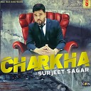 Surjeet Sagar - Charkha