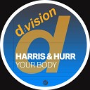 Harris Hurr - Your Body Extended Mix