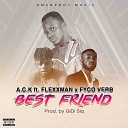 ACK feat Flexxman Fyco Verb - Best Friend