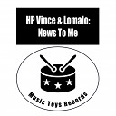 HP Vince feat Lomalo - News To Me