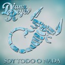 Diana Reyes - Soy Todo o Nada