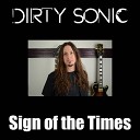 Dirty Sonic - Sign of the Times