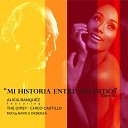 Alicia Banquez feat The Gipsy Chico Castillo - Mi Historia Entre Tus Dedos Remix