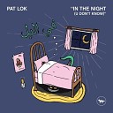 Pat Lok feat Starling - In the Night U Don t Know Club Mix