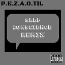 p e z a o til - Self Conscience Remix
