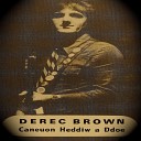 Derec Brown - Can o Dristwch