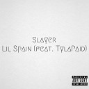 Lil Spain feat TylaPaid - Slayer