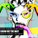 Michael Senatore DJ Matt Black - Show Me The Way Tenacious Remix