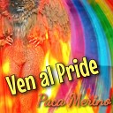 Paca Merino - Ven al Pride