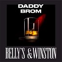 Daddy Brom - Belly s Winston