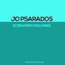 Jo Psarados - Screaming Machines Josh Bartoli Remix