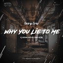 Nfd George Grey - Why You Lie To Me Nikko Culture Remix