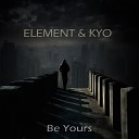 Element Kyo - Be Yours