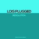 Lois Plugged - Bass Phase