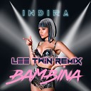 Indira - Bambina Lee Twin remix