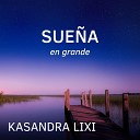 Kasandra Lixi - Sue a En Grande