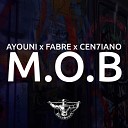 Ayouni feat Fabre CEN7IANO - M O B