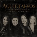 Melissa Barcelos, Riane Junqueira, Gissela feat. Karin Kiefer - Aquietai-Vos (Playback)