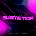 Dj Novato MC Fefe Da ZL feat Mc Gw - Montagem Submetida 2