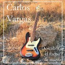 Carlos Vargas - Entre la Mar y el R o