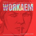 Amie Ma feat Ambi Catom - WORKAEM prod by Just Overboard