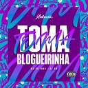 DJ VM feat MC KITINHO - Toma Blogueirinha