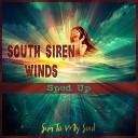 South Siren Winds - Sun To My Soul Sped Up
