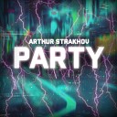 Arthur Strakhov - Party