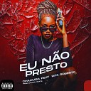 Chakuisa feat Rita Alberto - Eu N o Presto
