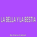 Dar o Cabral - La Bella y la Bestia Remix