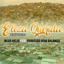 Nego Helio feat Forr z o Bom Balan o - Eliza Querida Vers o Piseiro