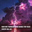 Cheery Ballad - Rain and Thunderstorm Sounds for Focus Pt 50