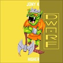 Jony K - Higher Brutal Force Remix
