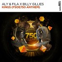 Aly Fila x Billy Gillies - Kings FSOE750 Anthem Extended Mix