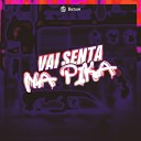DJ Menezes DJ GORDINHO DA VF MC NENECO feat MC PIKACHU DJ EVIL… - Vai Senta na Pika