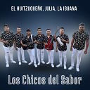 Los Chicos Del Sabor - El Huitzuque o Julia la Iguana