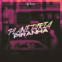 DJ Ruiva MC Zoio Da Fazendinha MC KVP - Planet ria Piranha