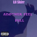 Lil Skirr - Another Feel