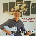 NC Batista - Baby My Love