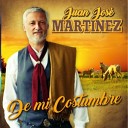 Juan Jos martinez - Por Darle el Gusto al Patr n