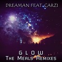 Dreaman - Glow feat Carzi The Meals Breaks Remix